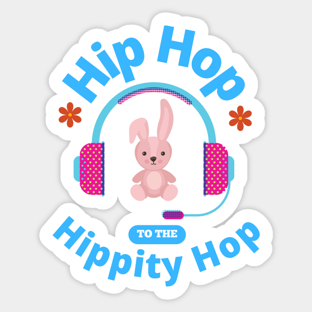 Hip Hop To The Hippity Hop Bunny Lover Easter Retro Rap Music Rabbit Gifts Sticker by shywolf